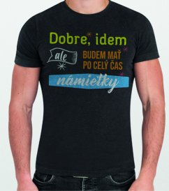 Dobre idem ale budem mat námietky