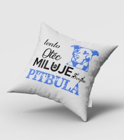 Tento otec miluje svojho pitbula